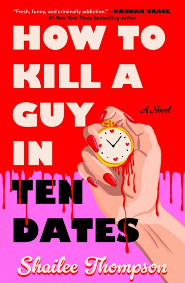 How to kill a guy in ten dates by Shailee Thompson